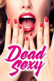 فيلم Dead Sexy 2018 مترجم اون لاين للكبار فقط