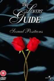 فيلم The Lovers Guide: Sexual Positions 2003 اون لاين للكبار فقط