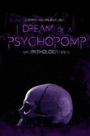 فيلم I Dream of a Psychopomp 2021 مترجم اون لاين