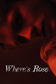 فيلم Where’s Rose 2021 مترجم اون لاين
