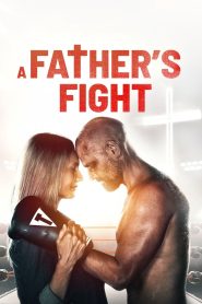 فيلم A Father’s Fight 2021 مترجم اون لاين